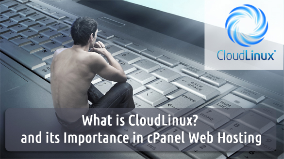What is CloudLinux and its Importance in cPanel Web Hosting- eukhost