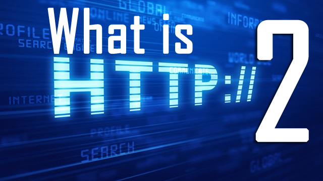 What is HTTP 2.0 and What Changes will it bring
